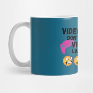 VIDEO GAMES DON'T MAKE US VIOLENT. LAG DOES! Mug